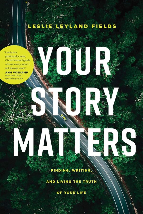 Your Story Matters: Finding, Writing, and Living the Truth of Your Life - Image 2