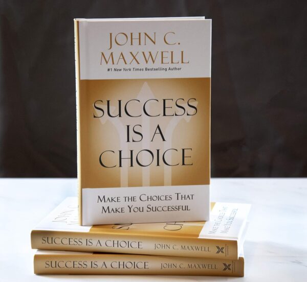 Success Is a Choice: Make the Choices that Make You Successful - Image 5