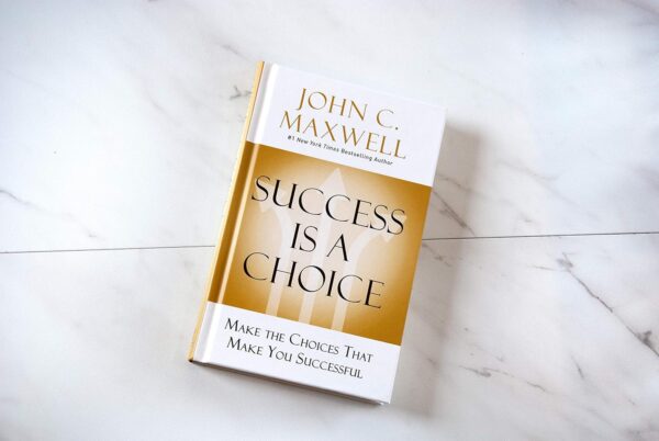 Success Is a Choice: Make the Choices that Make You Successful - Image 7