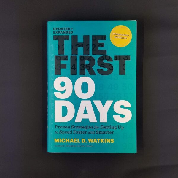 The First 90 Days: Proven Strategies for Getting Up to Speed Faster and Smarter, Updated and Expanded - Image 7